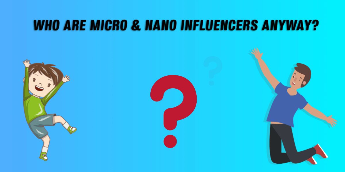 micro influencer and nano influencers