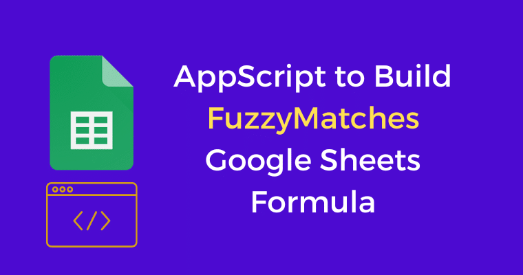 fuzzymatches google sheets appscript